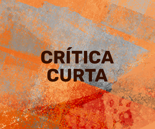CRÍTICA CURTA